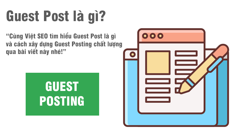 Guest Post là gì và cách xây dựng Guest Posting chất lượng?
