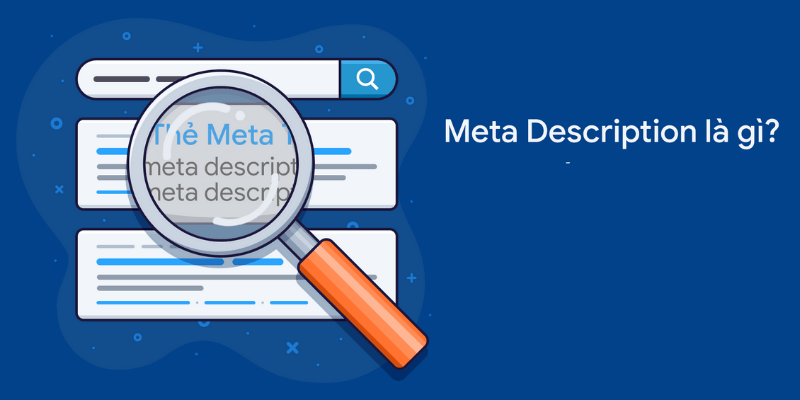 Meta Description là gì và cách thêm thẻ mô tả SEO vào Web?