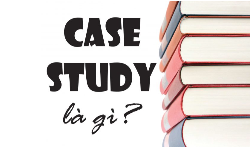Case Study là gì và cách lập Case Study cho chiến dịch SEO?